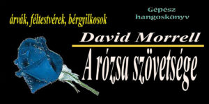 David Morrell - 01. A rózsa szövetsége