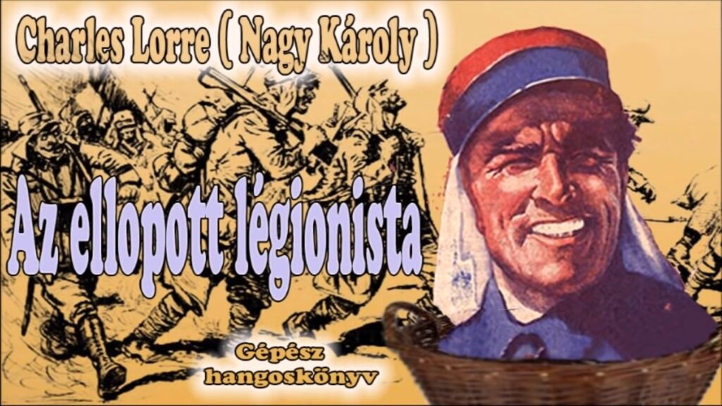 Charles Lorre - Az ellopott légionista
