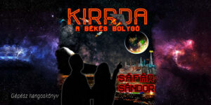 A Kirrda trilógia 1. része. Sáfár Sándor - Kirrda a békés bolygó