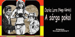 Charles Lorre - A sárga pokol