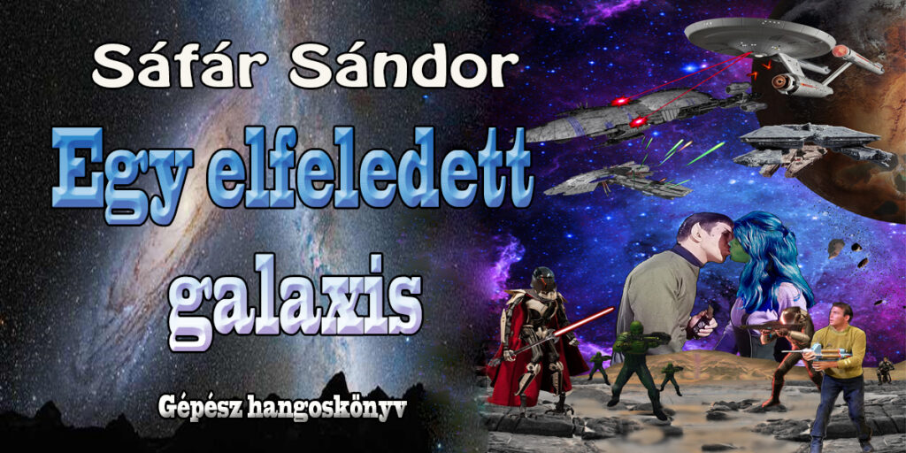 Sáfár Sándor - Egy elfeledett galaxis