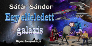 Sáfár Sándor - Egy elfeledett galaxis