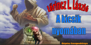 Lőrincz L. László - 02. A kicsik nyomában