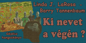 Linda J. LaRosa - Barry Tannenbaum - Ki nevet a végén