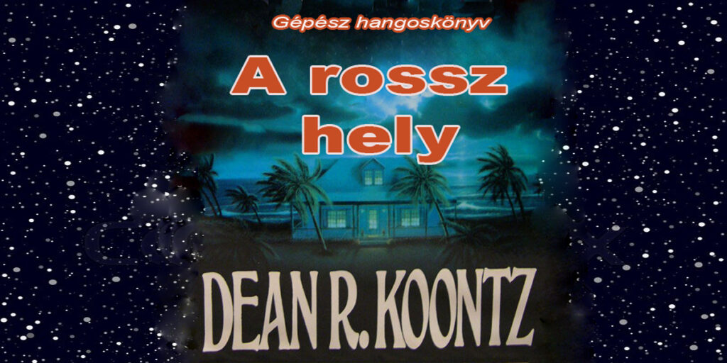 Dean R. Koontz - A rossz hely