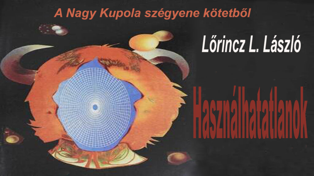 Használhatatlanok