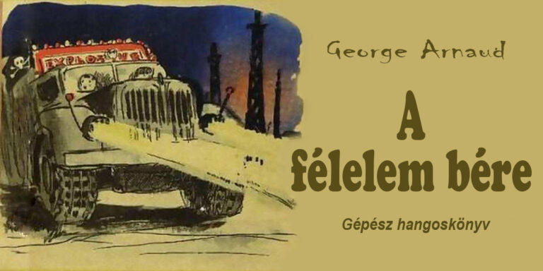 Georges Arnaud - A félelem bére