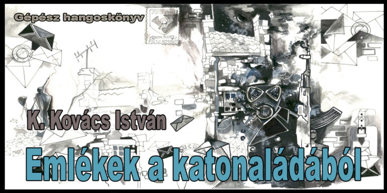 K. Kovács István - Emlékek a katonaládából