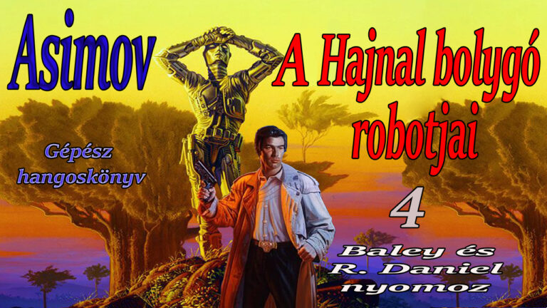 Isaac Asimov - 4. A Hajnal bolygó robotjai
