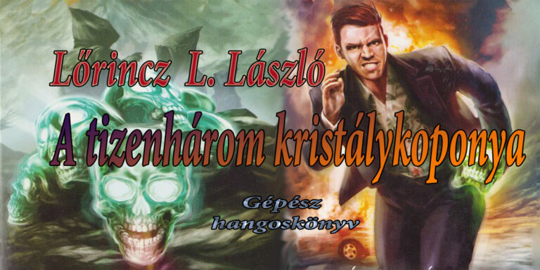 Lőrincz L. László - 03. A tizenhárom kristálykoponya