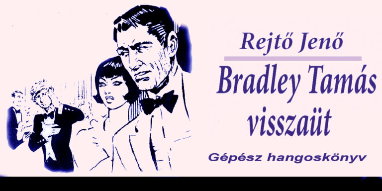 Rejtő Jenő - Bradley Tamás visszaüt