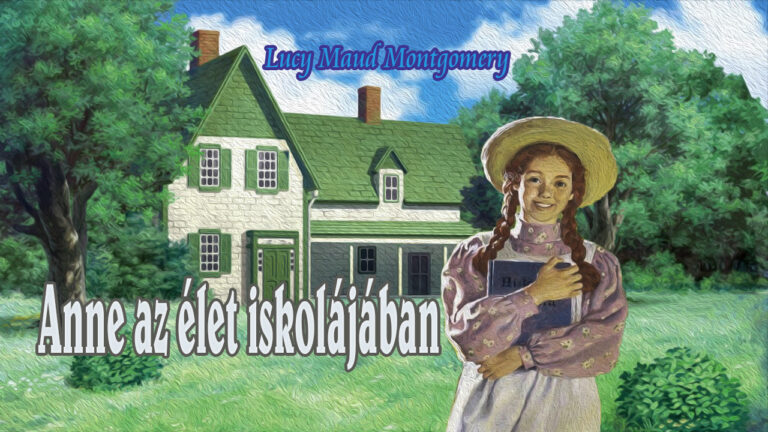 Lucy Maud Montgomery - Anne az élet iskolájában